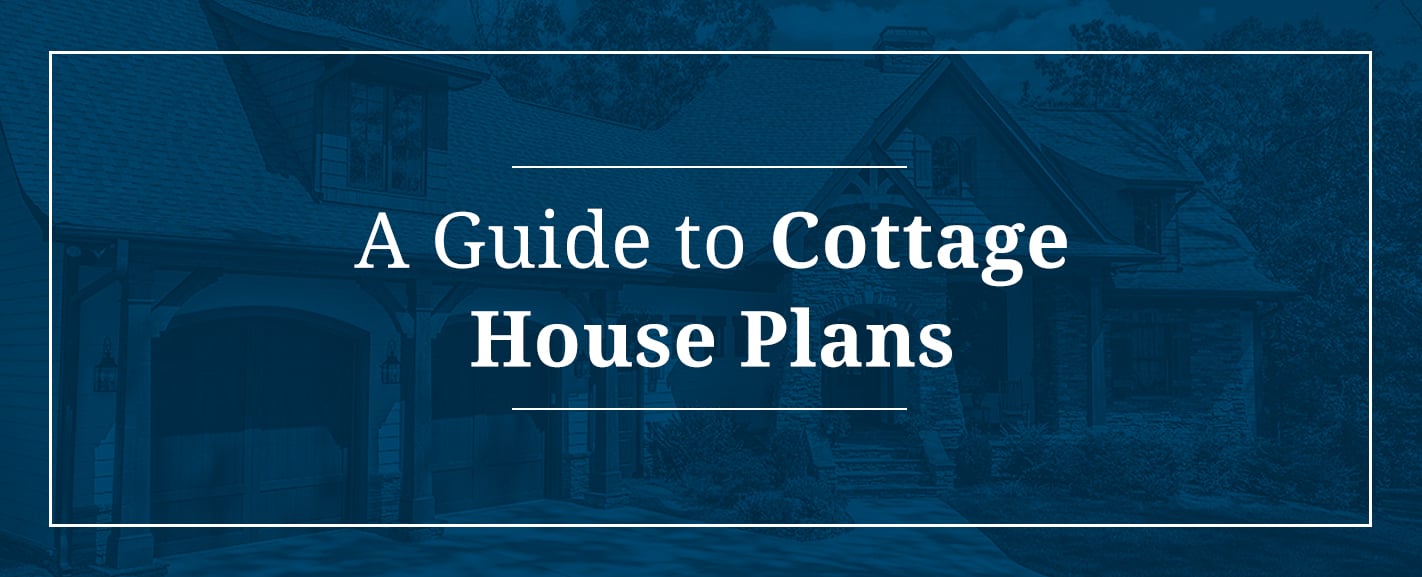 A Guide to Cottage House Plans