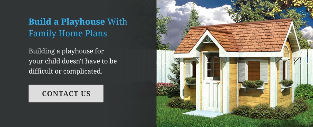 Build a Playhouse With Family Home Plans