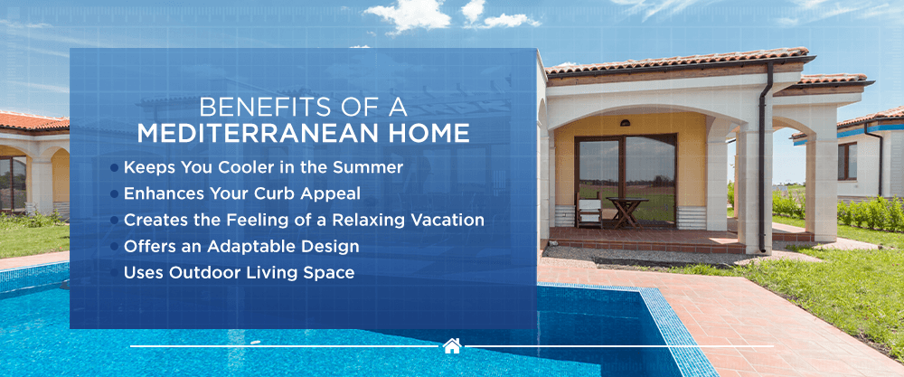 Benefits of a Mediterranean style home