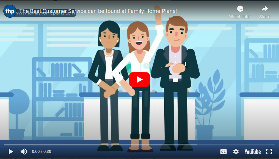 The Best Customer Service can be found at Family Home Plans!