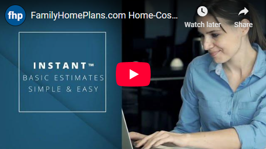 FamilyHomePlans.com Home Cost Estimate